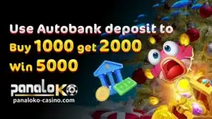 Ginagamit ng PanaloKO ang Autobank na deposito para makabili ng 1000 at makakuha ng 2000 na libre at manalo ng 5000